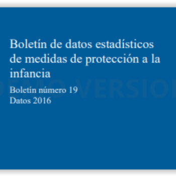 Datos sobre la protección a la infancia en España- 2016