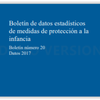 Datos sobre la protección a la infancia en España- 2017