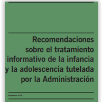 Recomendaciones sobre el tratamiento informativo de la infancia y la adolescencia tutelada por la Administración