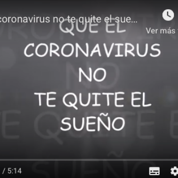 Que el coronavirus no te quite el sueño