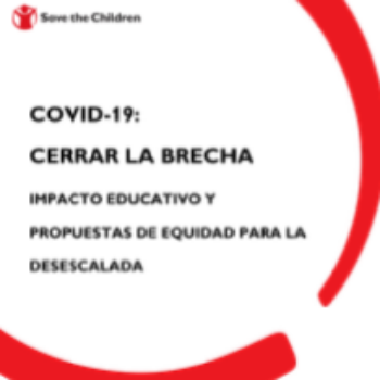 Covid-19 Cerrar la brecha. Impacto educativo y propuesta para la desescalada