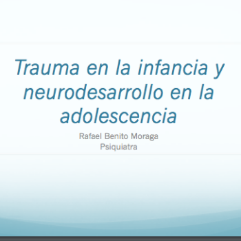 Presentación: Trauma en la infancia y neudesarrollo en la adolescencia