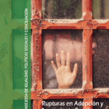 Rupturas en Adopción y Acogimiento Familiar en Andalucía. Incidencia, factores de riesgo, procesos e implicaciones