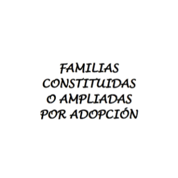 Familias constituidas o ampliadas por adopción