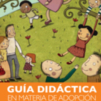 Guía didáctica en materia de adopción para educación infantil y primaria