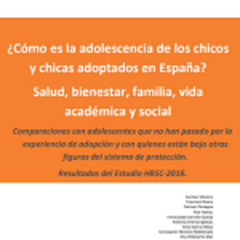 ¿Cómo es la adolescencia de los chicos y chicas adoptados en España? Salud, bienestar, familia, vida académica y social