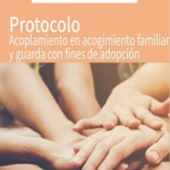 Protocolo de acoplamiento en acogimiento familiar y guarda con fines de adopción