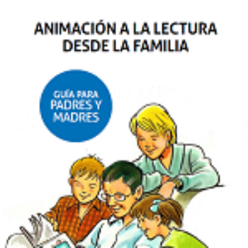Animación a la lectura desde la familia.Guía para padres y madres
