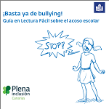¡Basta ya de bullying! Guía sobre el acoso escolar. Lectura fácil
