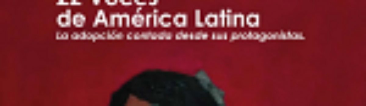 22 voces de América Latina. La adopción contada desde sus protagonistas