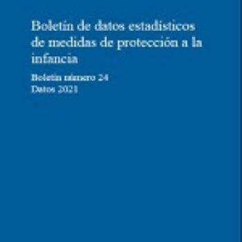 Boletín de datos estadísticos de medidas de protección a la infancia: datos de 2021