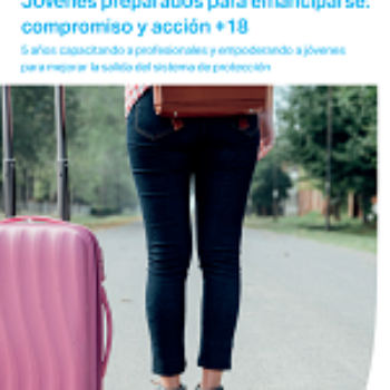 Informe| Jóvenes preparados para emanciparse compromiso y acción +18