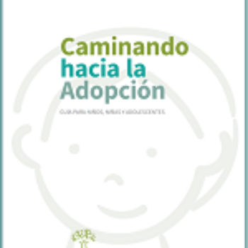 Caminando hacia la Adopción. Versión para niños, niñas y adolescentes con acompañamiento adulto