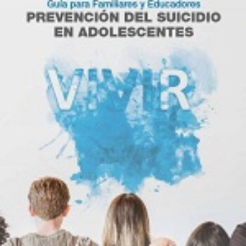 Prevención  del suicidio en adolescentes: guía para familiares y educadores